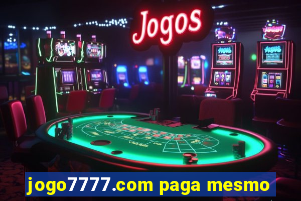 jogo7777.com paga mesmo