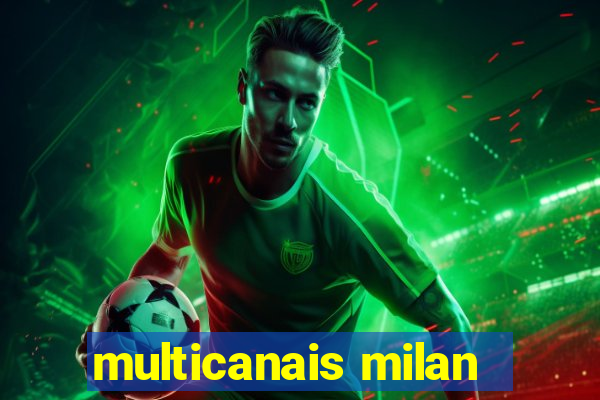 multicanais milan
