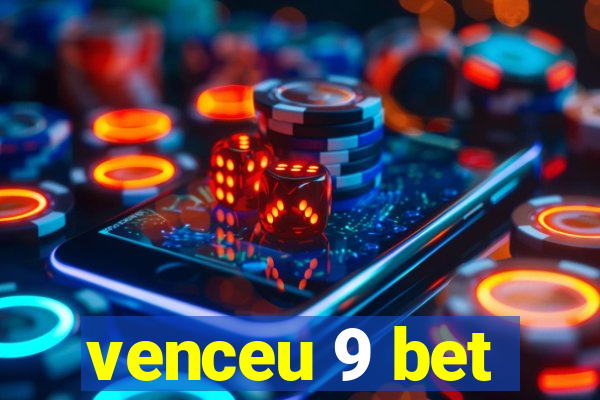 venceu 9 bet