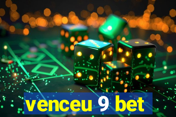 venceu 9 bet