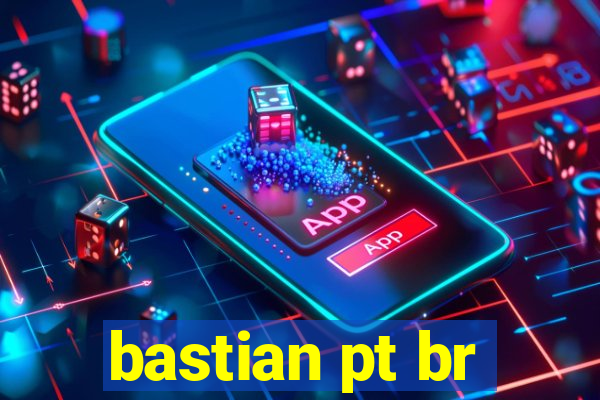 bastian pt br