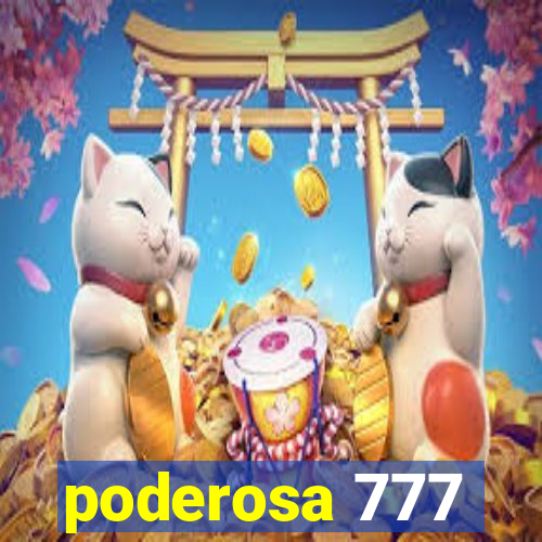 poderosa 777