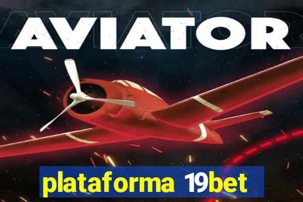 plataforma 19bet
