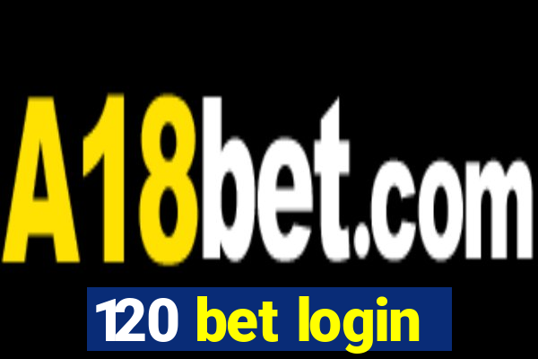 120 bet login