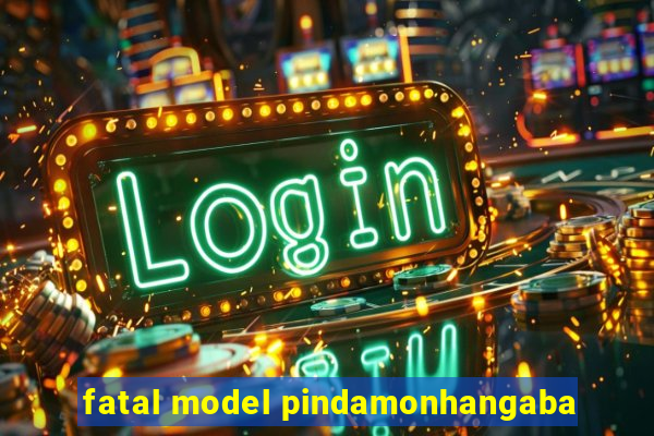 fatal model pindamonhangaba