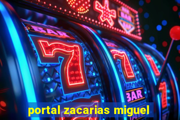 portal zacarias miguel