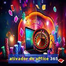 ativador do office 365