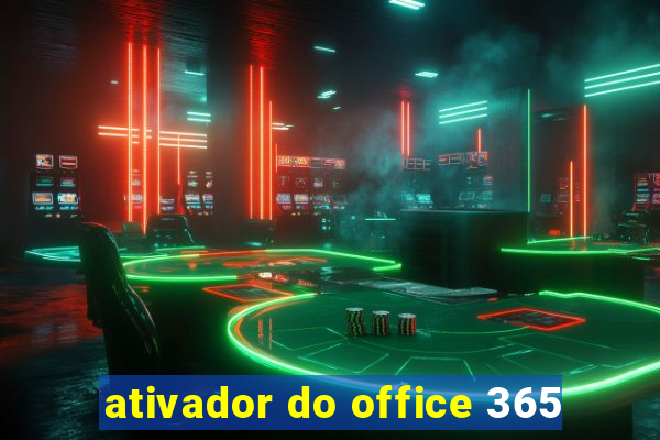 ativador do office 365