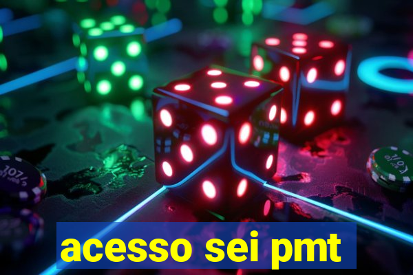 acesso sei pmt