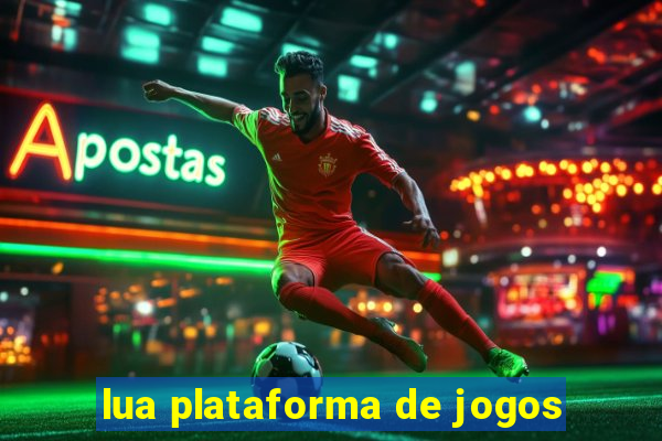 lua plataforma de jogos