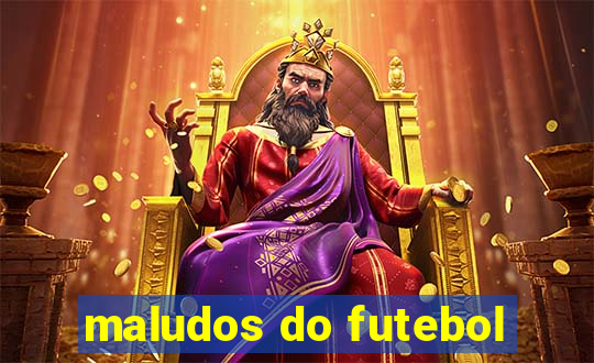 maludos do futebol