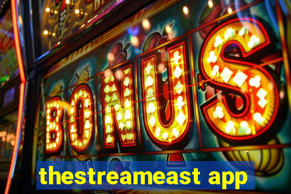 thestreameast app