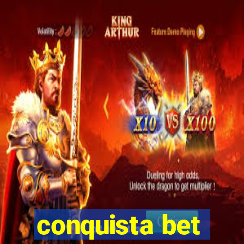 conquista bet