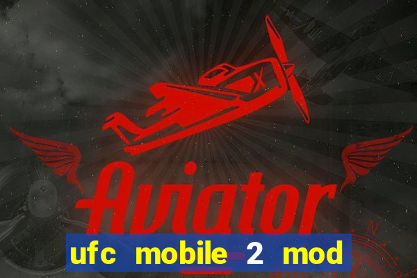 ufc mobile 2 mod apk unlimited money and gems
