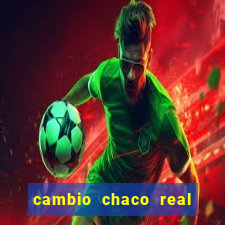 cambio chaco real en guarani