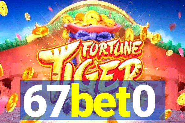 67bet0