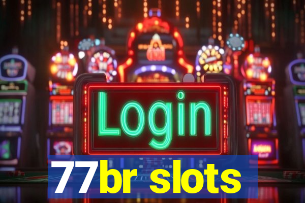 77br slots