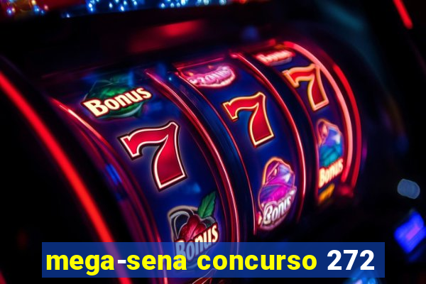 mega-sena concurso 272