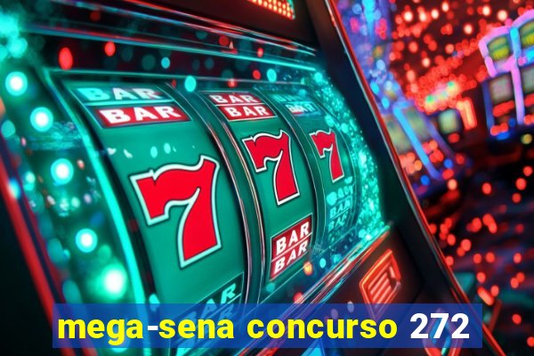 mega-sena concurso 272
