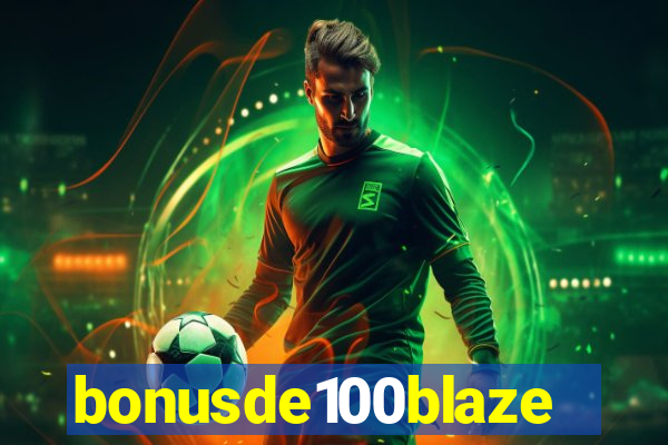 bonusde100blaze