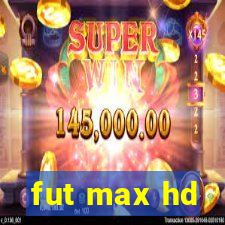 fut max hd