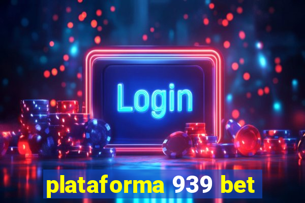plataforma 939 bet