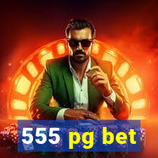 555 pg bet