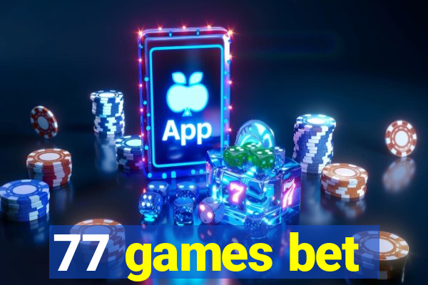 77 games bet