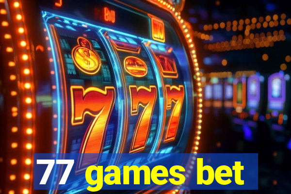 77 games bet