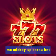 mc mickey sp coroa bet