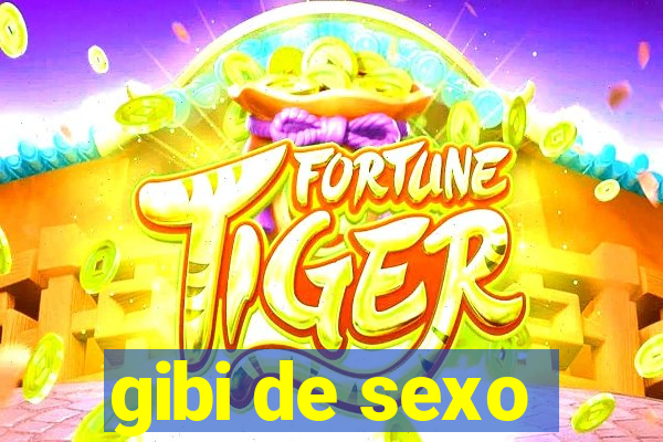 gibi de sexo