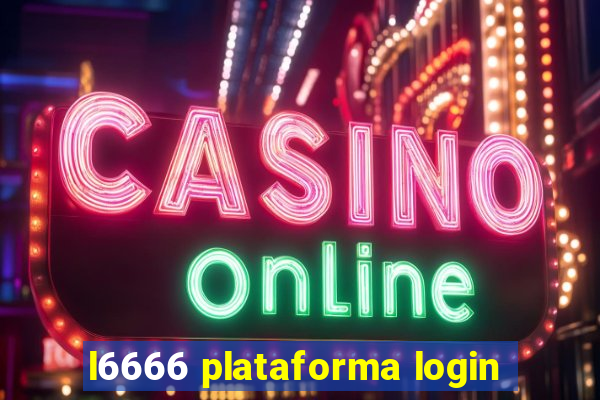 l6666 plataforma login