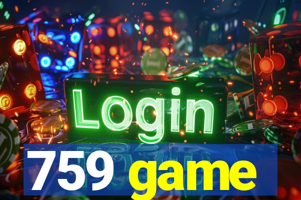 759 game
