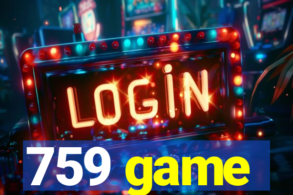 759 game
