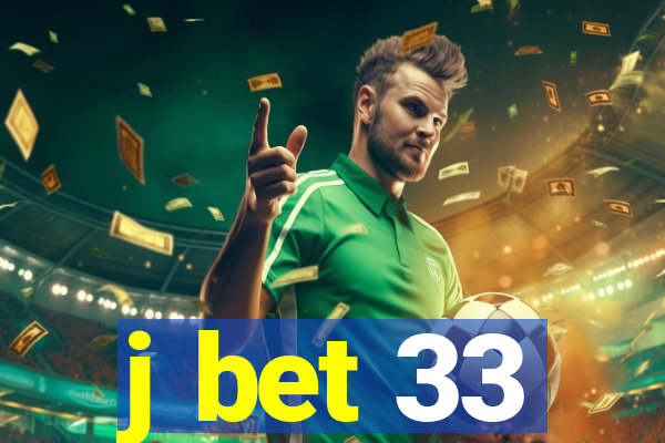 j bet 33