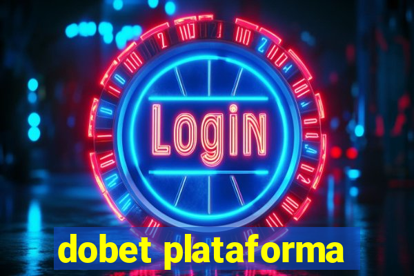 dobet plataforma