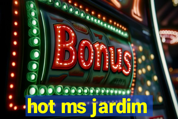 hot ms jardim