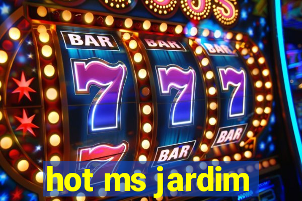 hot ms jardim