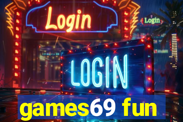 games69 fun
