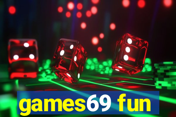 games69 fun
