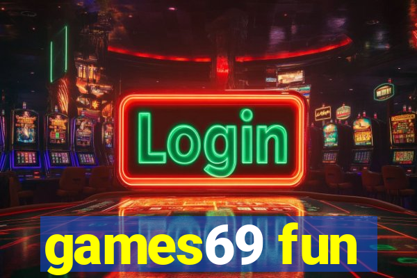 games69 fun