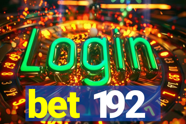 bet 192