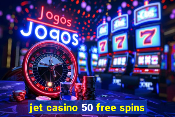 jet casino 50 free spins