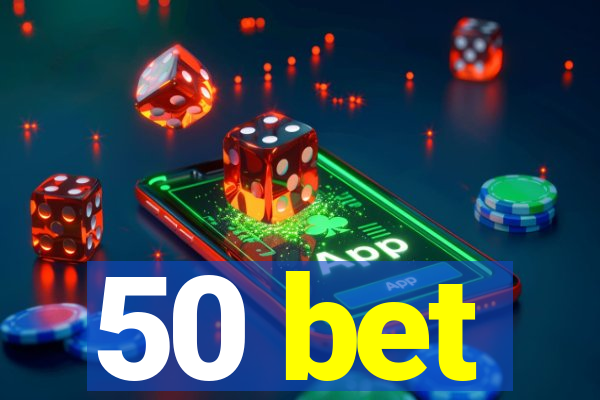 50 bet