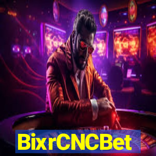 BixrCNCBet