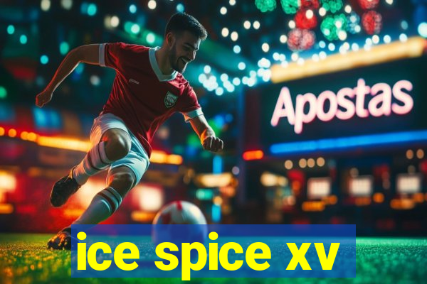ice spice xv