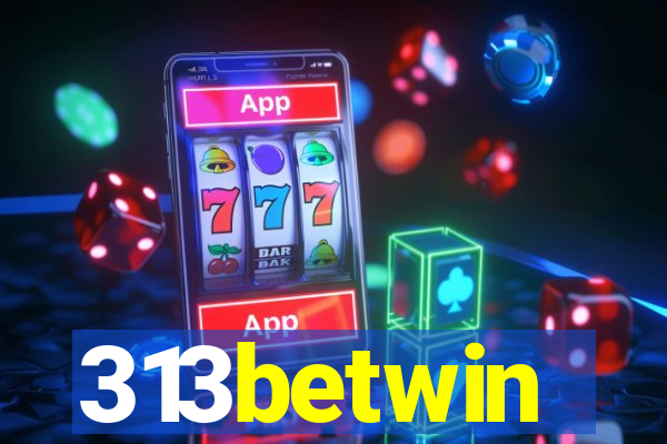 313betwin
