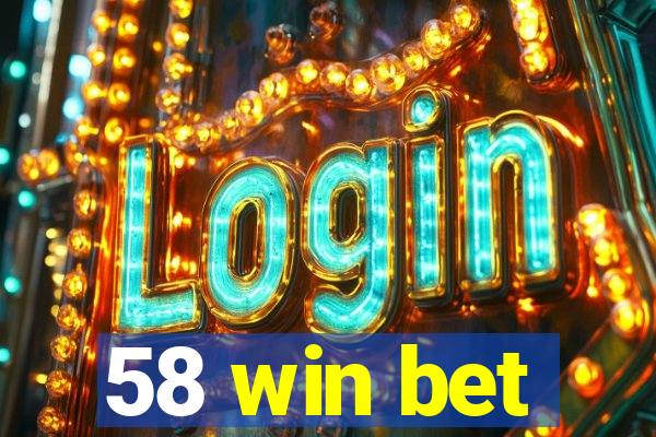 58 win bet