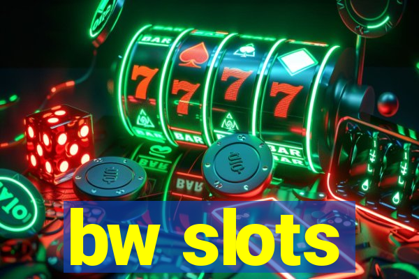 bw slots