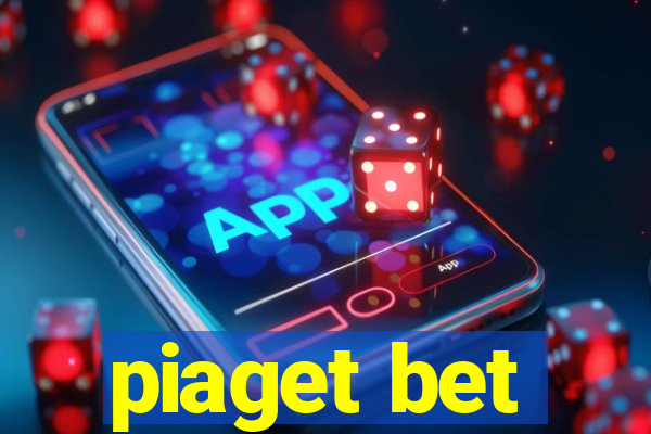 piaget bet